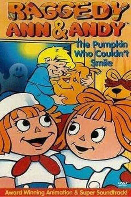 Raggedy Ann and Raggedy Andy in the Pumpkin Who Couldn’t Smile